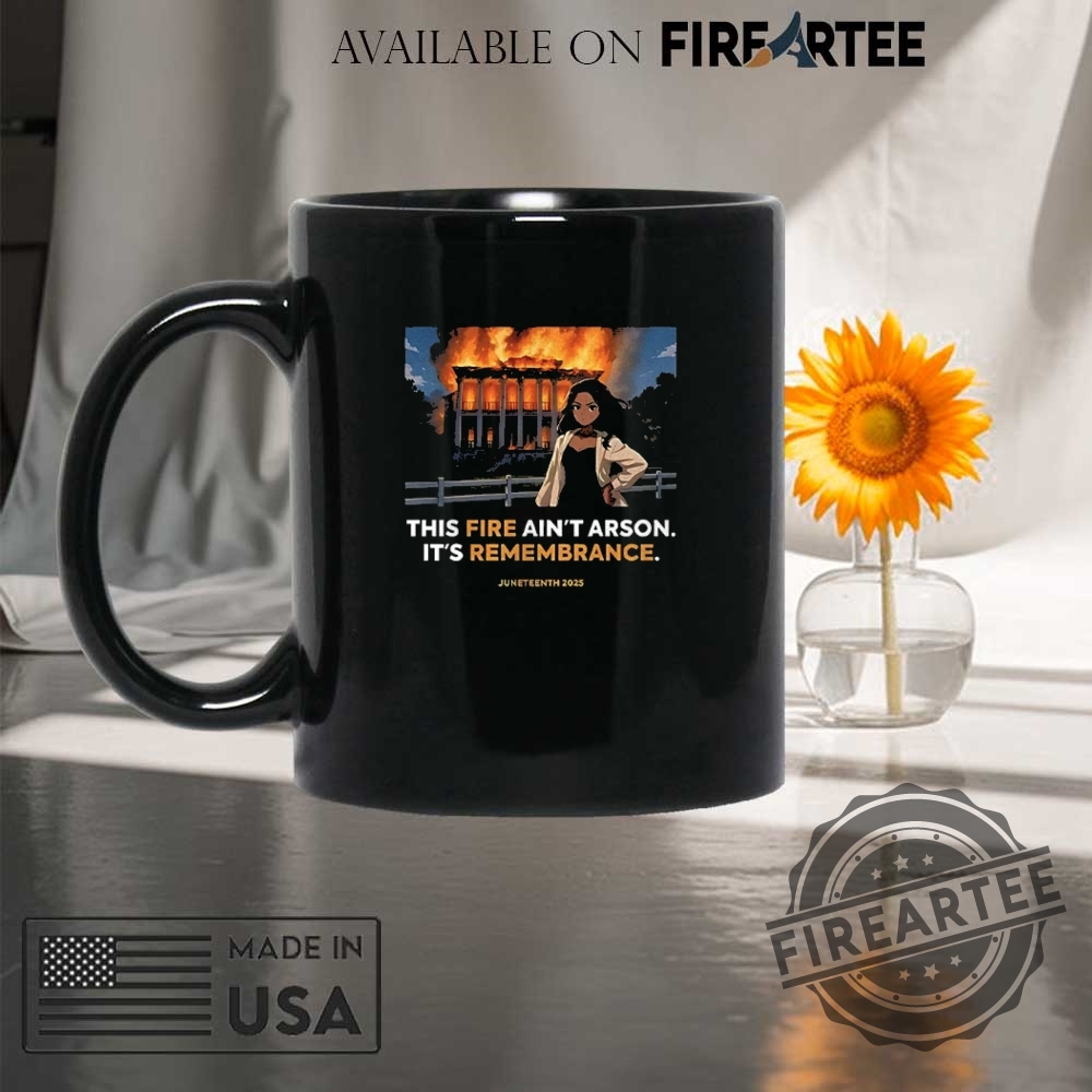 Nottoway Plantation This Fire Aint Arson Its Remembrance Juneteenth 2025 Shirt 8 Nottoway plantation this fire ain’t arson it’s remembrance juneteenth 2025 shirt