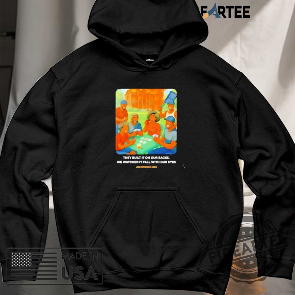 They Built It On Our Backs We Watched It Fall With Our Eyes Juneteenth 2025 Comic Shirt 6 They built it on our backs we watched it fall with our eyes Juneteenth 2025 comic shirt