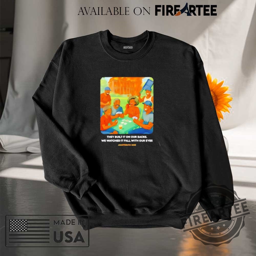 They Built It On Our Backs We Watched It Fall With Our Eyes Juneteenth 2025 Comic Shirt 7 They built it on our backs we watched it fall with our eyes Juneteenth 2025 comic shirt
