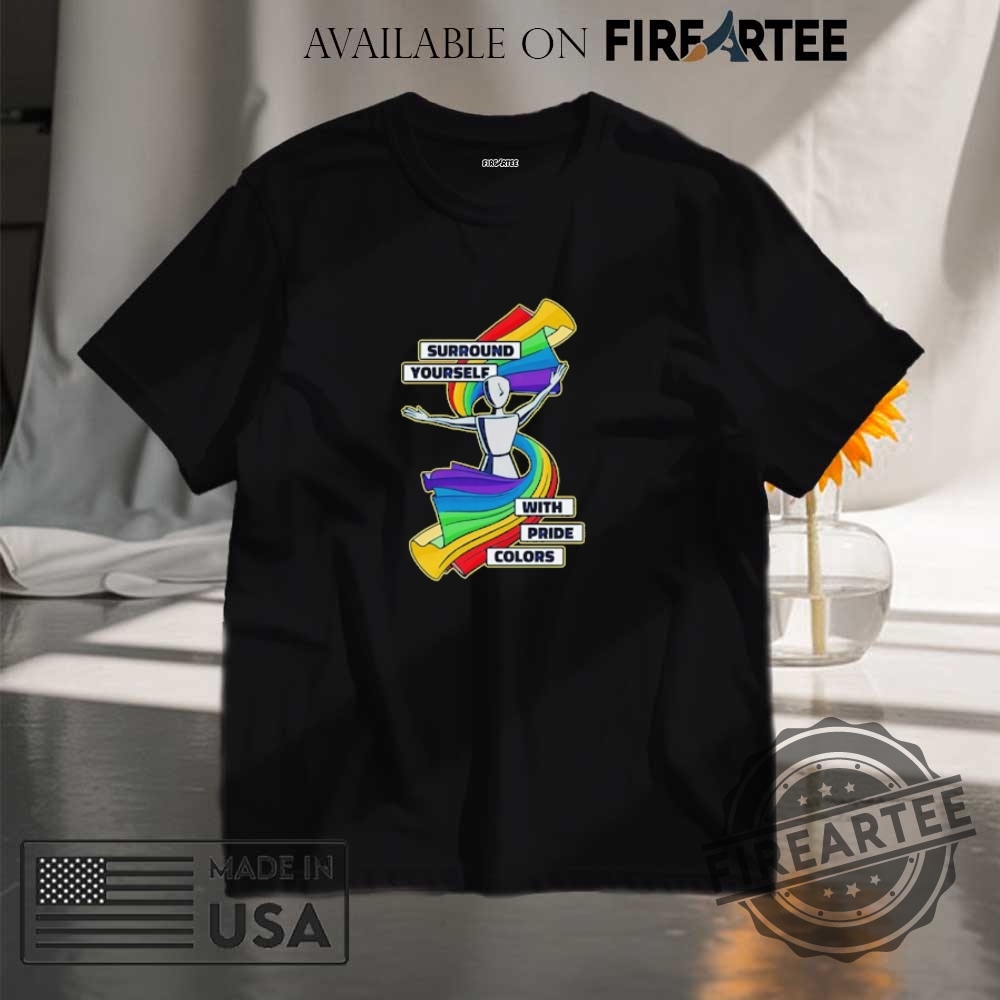 "Unique Political Statement Shirts: Raise Awareness and Spark Conversations" 17 Surround Yourself Gay Pride Colori Shirt