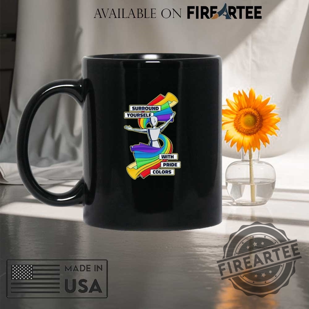 Surround Yourself Gay Pride Colori Shirt 8 Surround yourself gay pride colori shirt
