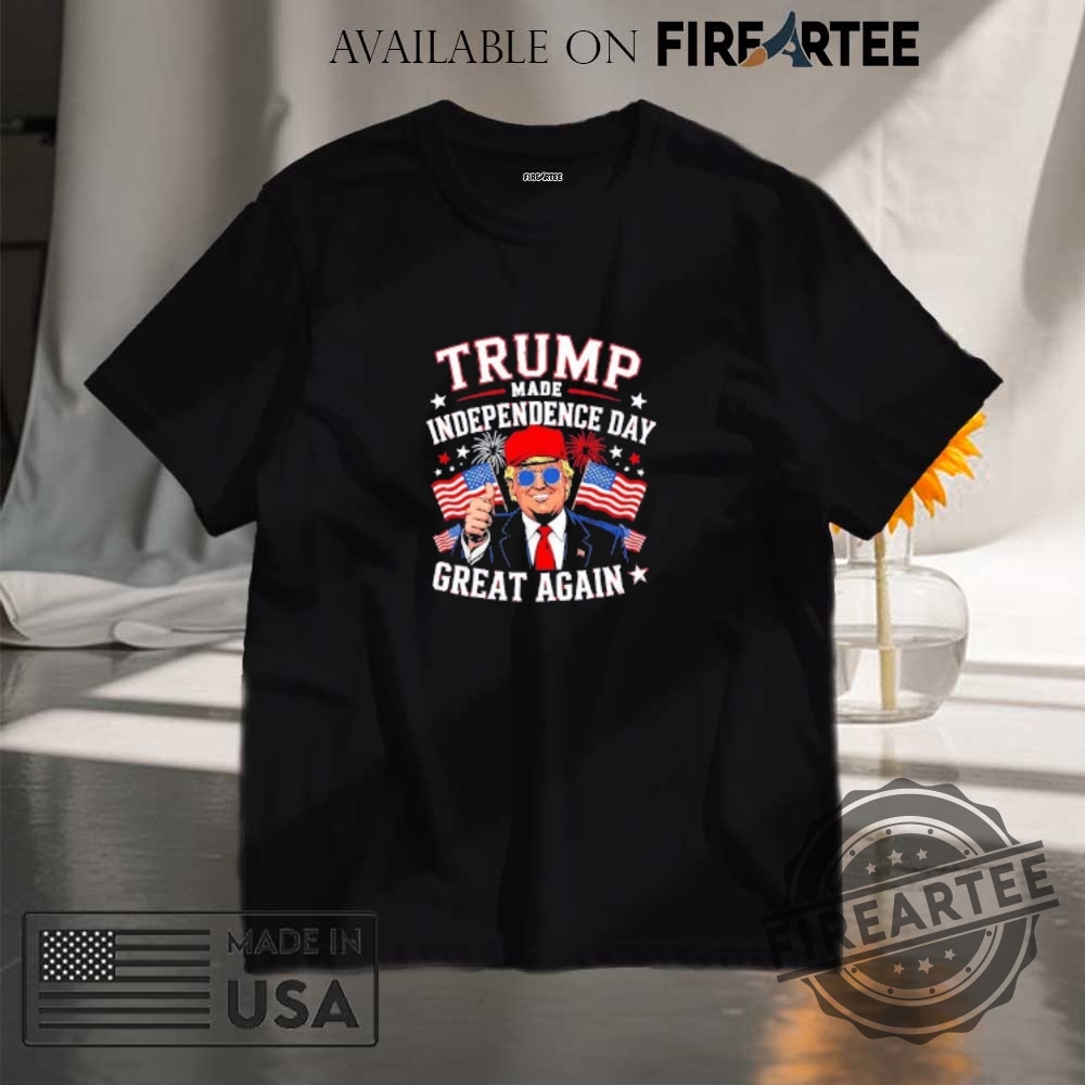 "Unique Political Statement Shirts: Raise Awareness and Spark Conversations" 20 Trump Made Independence Day Great Again Shirt