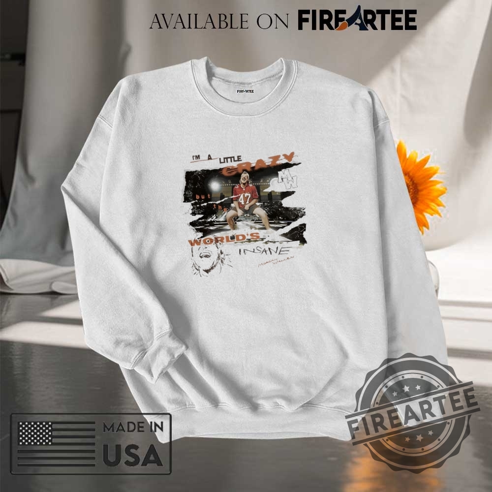 Im A Little Crazy But The Worlds Insane Morgan Wallen Shirt 7 I’m a little crazy but the world’s insane Morgan Wallen shirt
