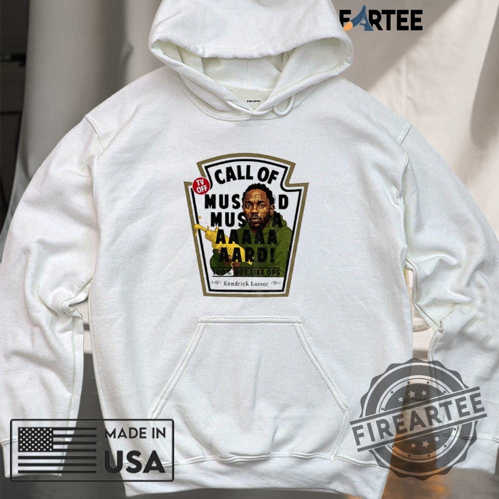 Kendrick Lamar Call Of Mustard Mustaaaaard 100 Not Like Ops Shirt 6 Kendrick Lamar Call of Mustard mustaaaaard 100 not like ops shirt