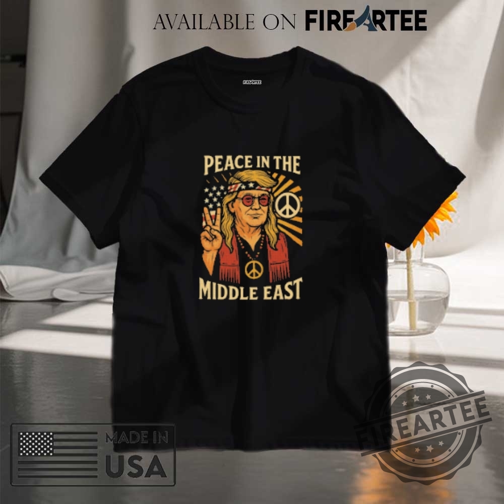 Trump Peace In The Middle East Shirt