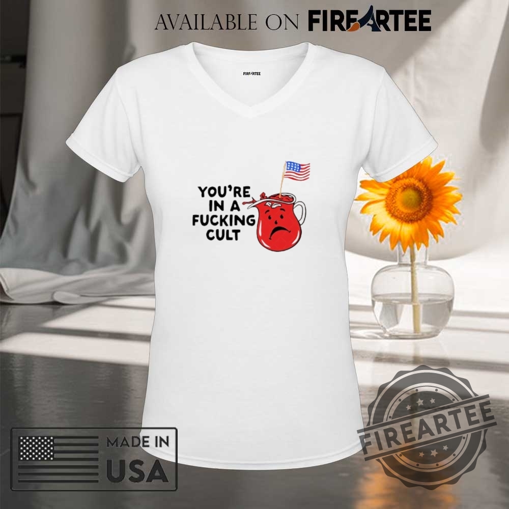 Youre In A Fucking Cult Shirt 9 You’re in a fucking cult shirt