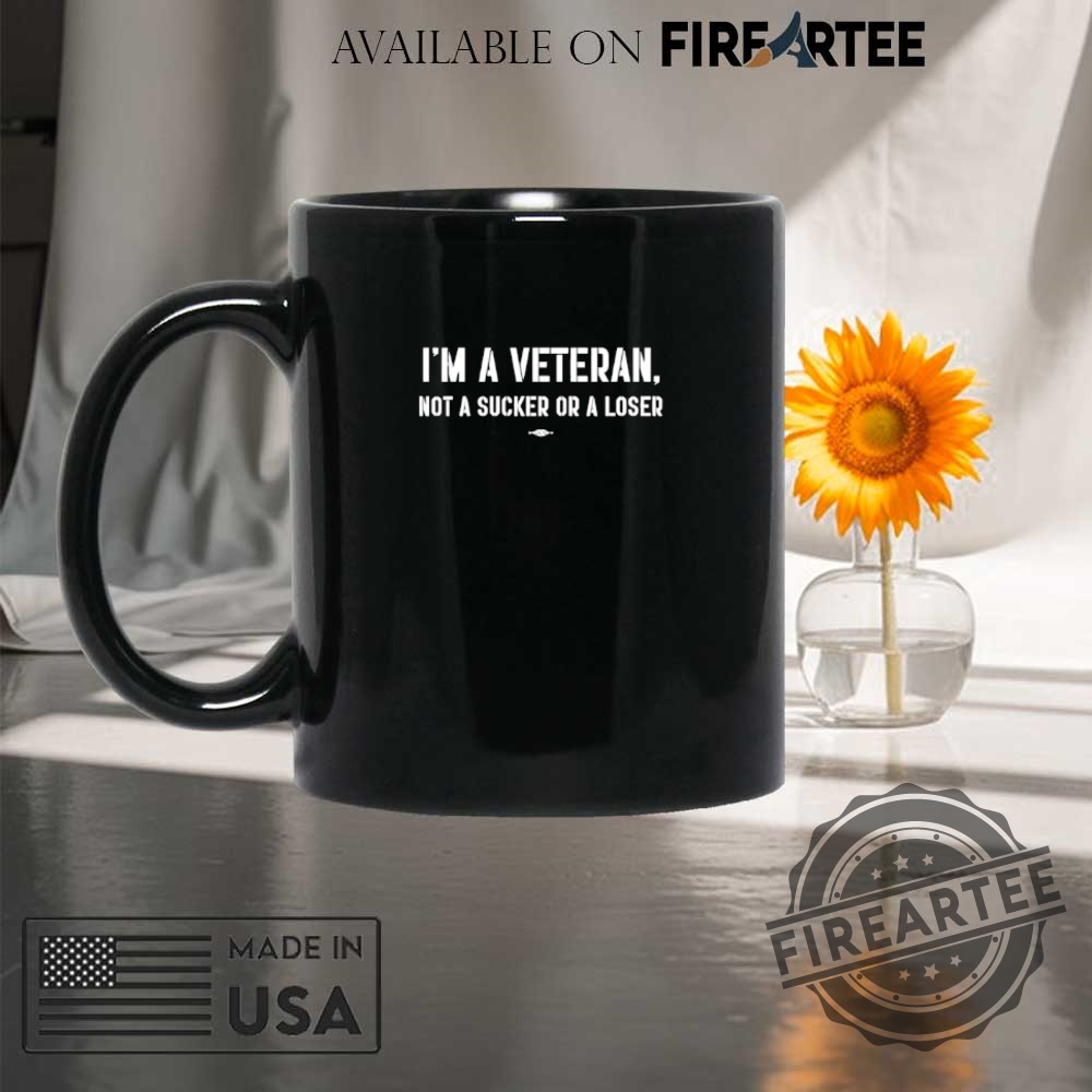 Im A Veteran Not A Sucker Or A Loser Shirt 8 I’m a veteran not a sucker or a loser shirt