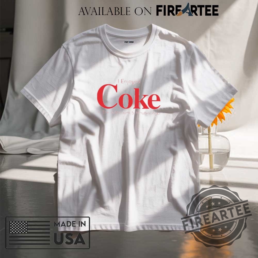 "Top Trending Trump and Feminist Shirts: Unique Fashion Statement Ideas" 10 I Enjoyed Coke In The Bathroom 5 Minutes Ago Shirt