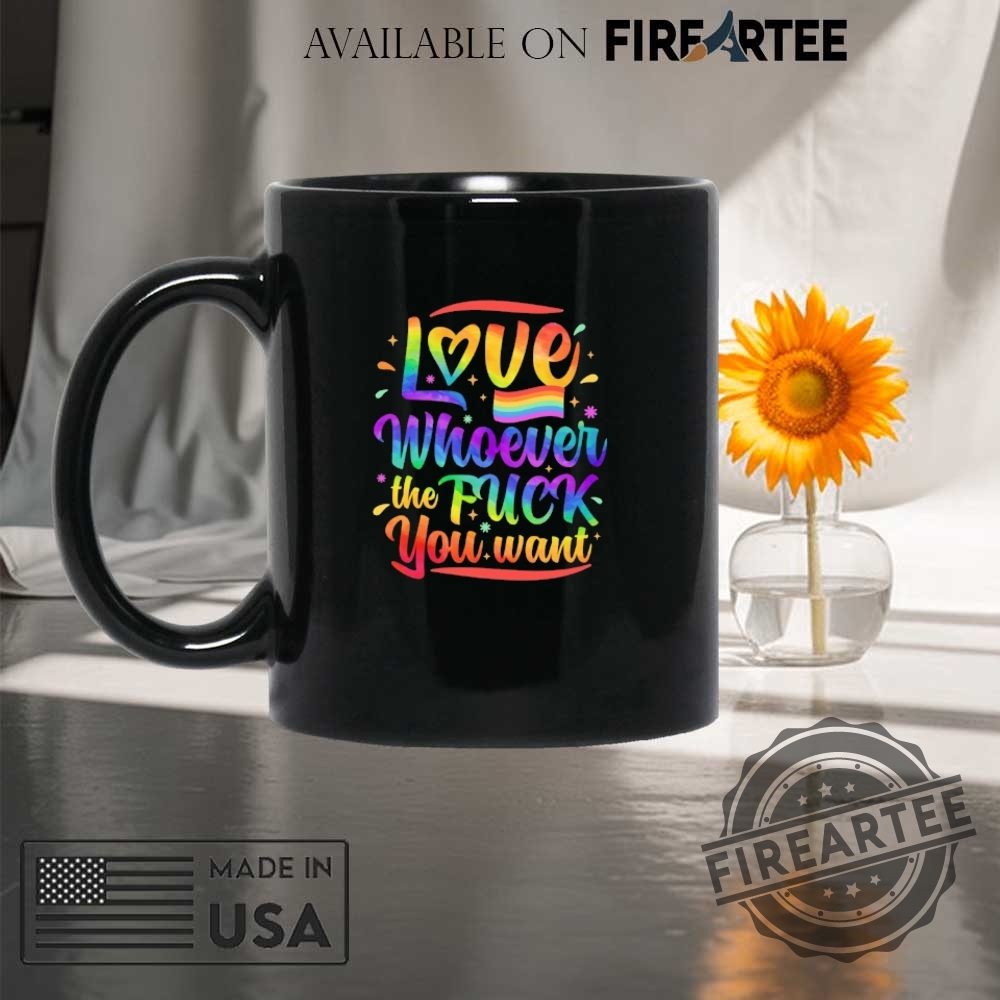 Love Whoever The Fuck You Want Pride Shirt 8 Love whoever the fuck you want pride shirt