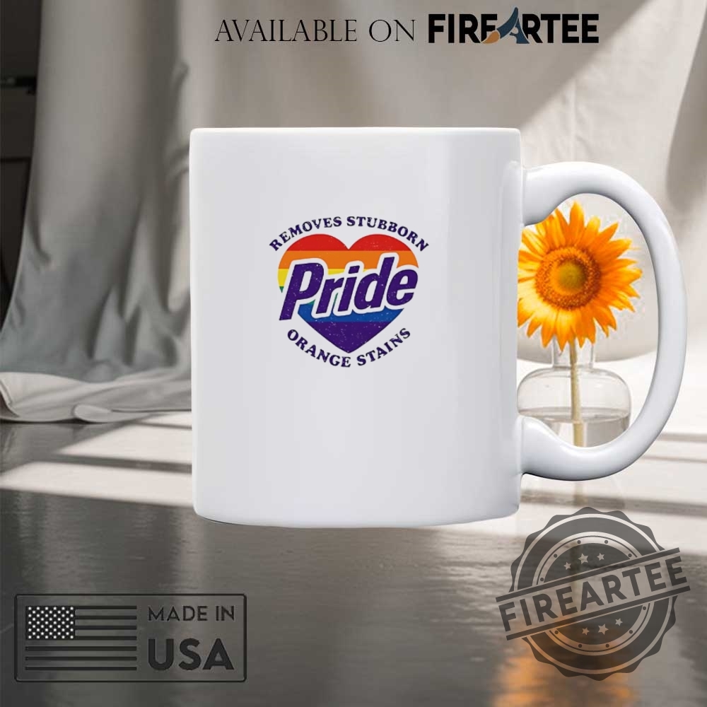Pride Removes Stubborn Orange Stains Shirt 8 Pride removes stubborn orange stains shirt