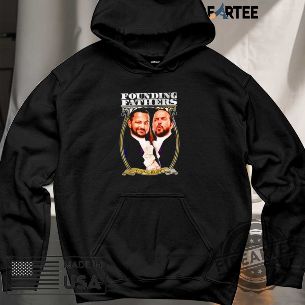 Young Bucks Founding Fathers Shirt 6 Young Bucks Founding Fathers shirt
