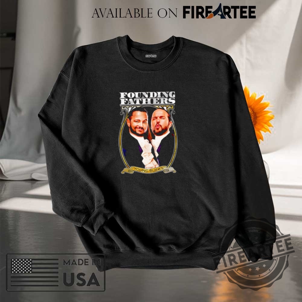 Young Bucks Founding Fathers Shirt 7 Young Bucks Founding Fathers shirt