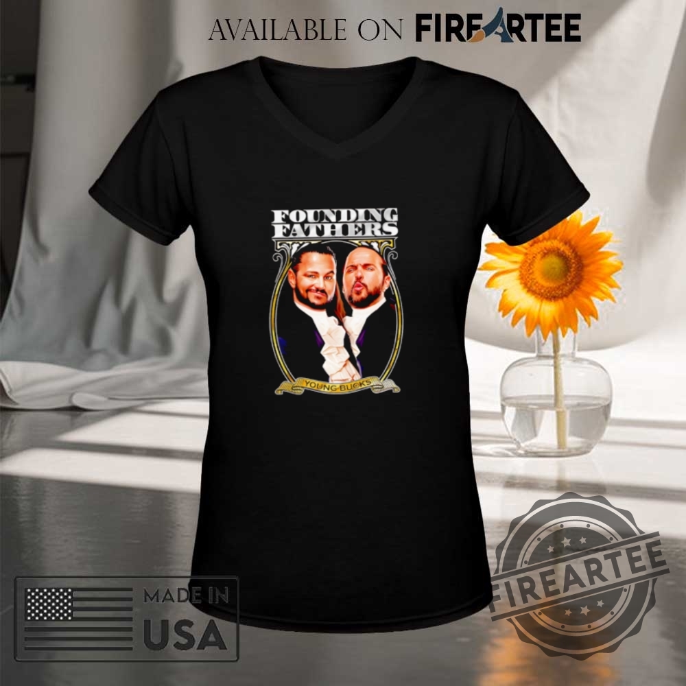 Young Bucks Founding Fathers Shirt 9 Young Bucks Founding Fathers shirt