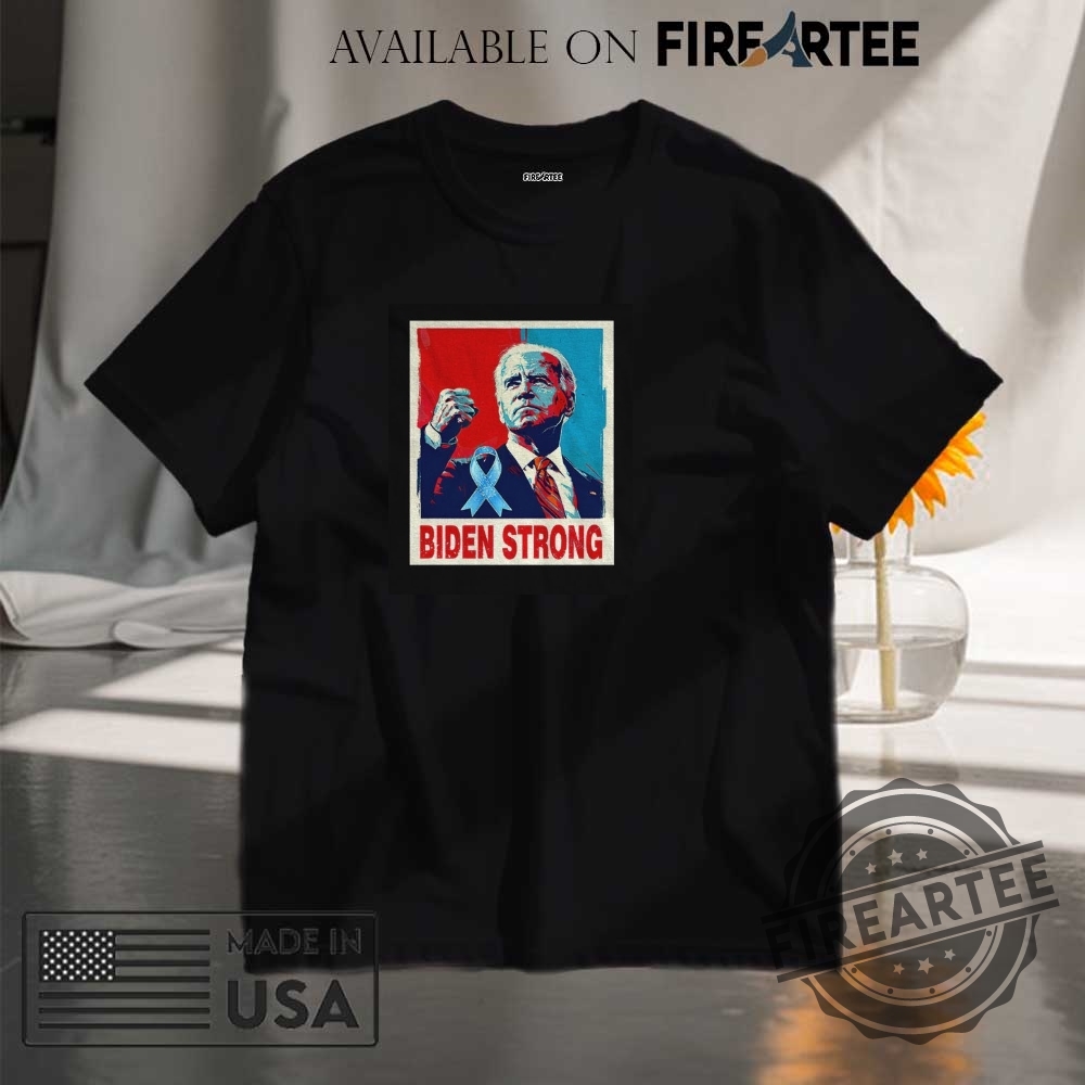 "Top Trendy Graphic T-Shirts for 2024: Sports, Equality, and Art" 20 Biden Strong Support Joe Biden On His Fight Against Prostate Cancer Shirt