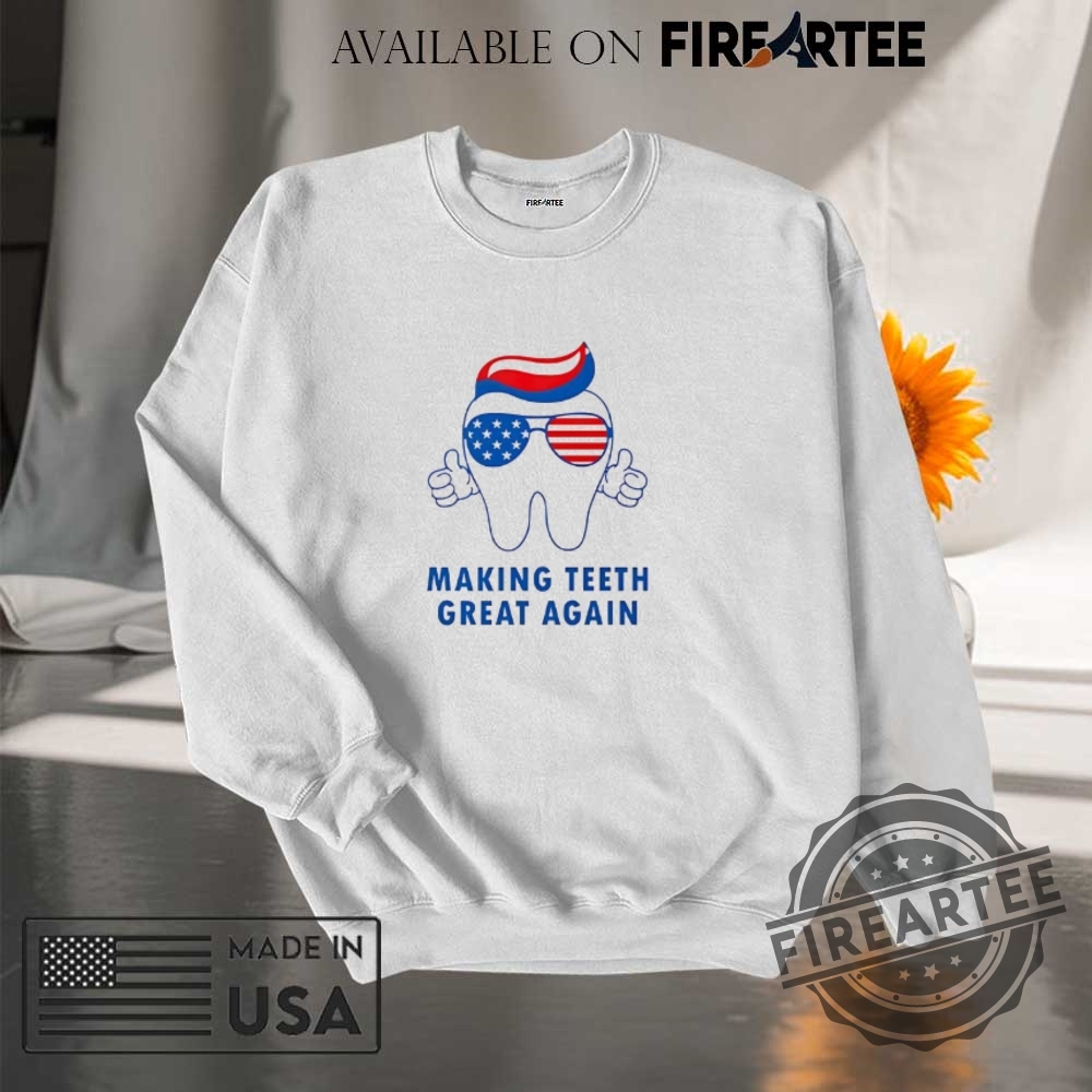 Make Teeth Great Again America Flag Shirt 7 Make teeth great again America flag shirt
