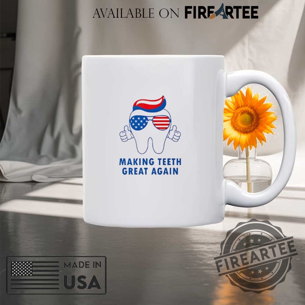 Make Teeth Great Again America Flag Shirt 8 Make teeth great again America flag shirt