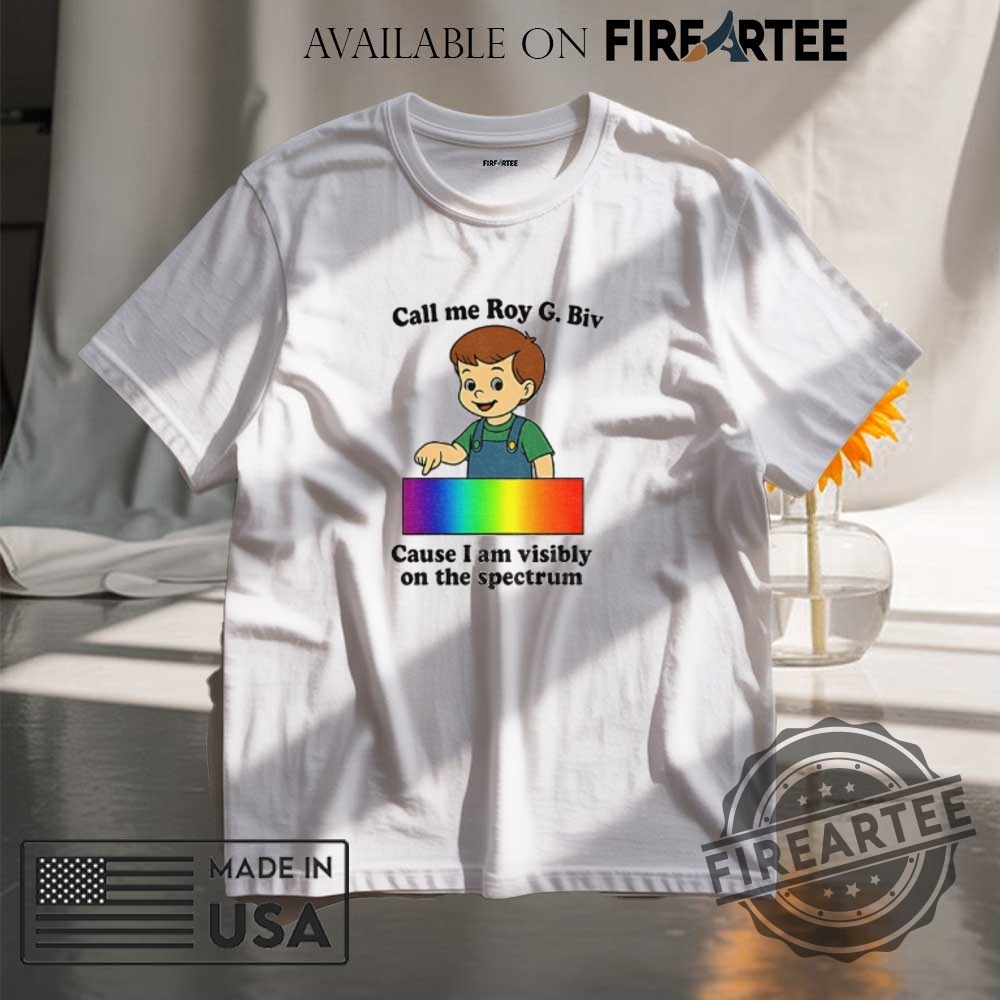 Official Call My Roy G. Biv Cause I Am Visibly On The Spectrum Lgbt Shirt