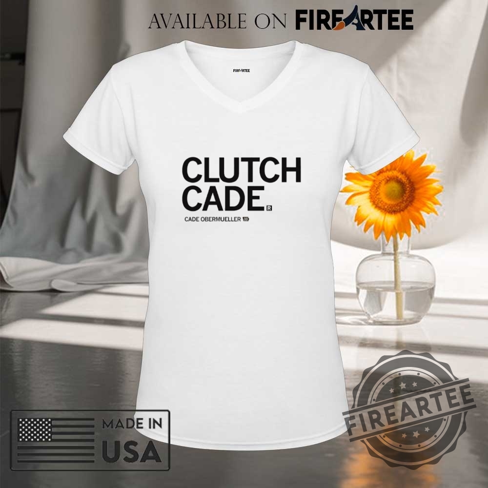 Clutch Cade Cade Obermueller Shirt 9 Clutch Cade Cade Obermueller shirt