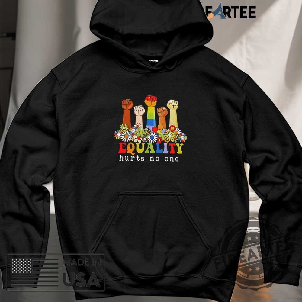 Equality Hurts No One Strong Shirt 6 Equality hurts no one strong shirt