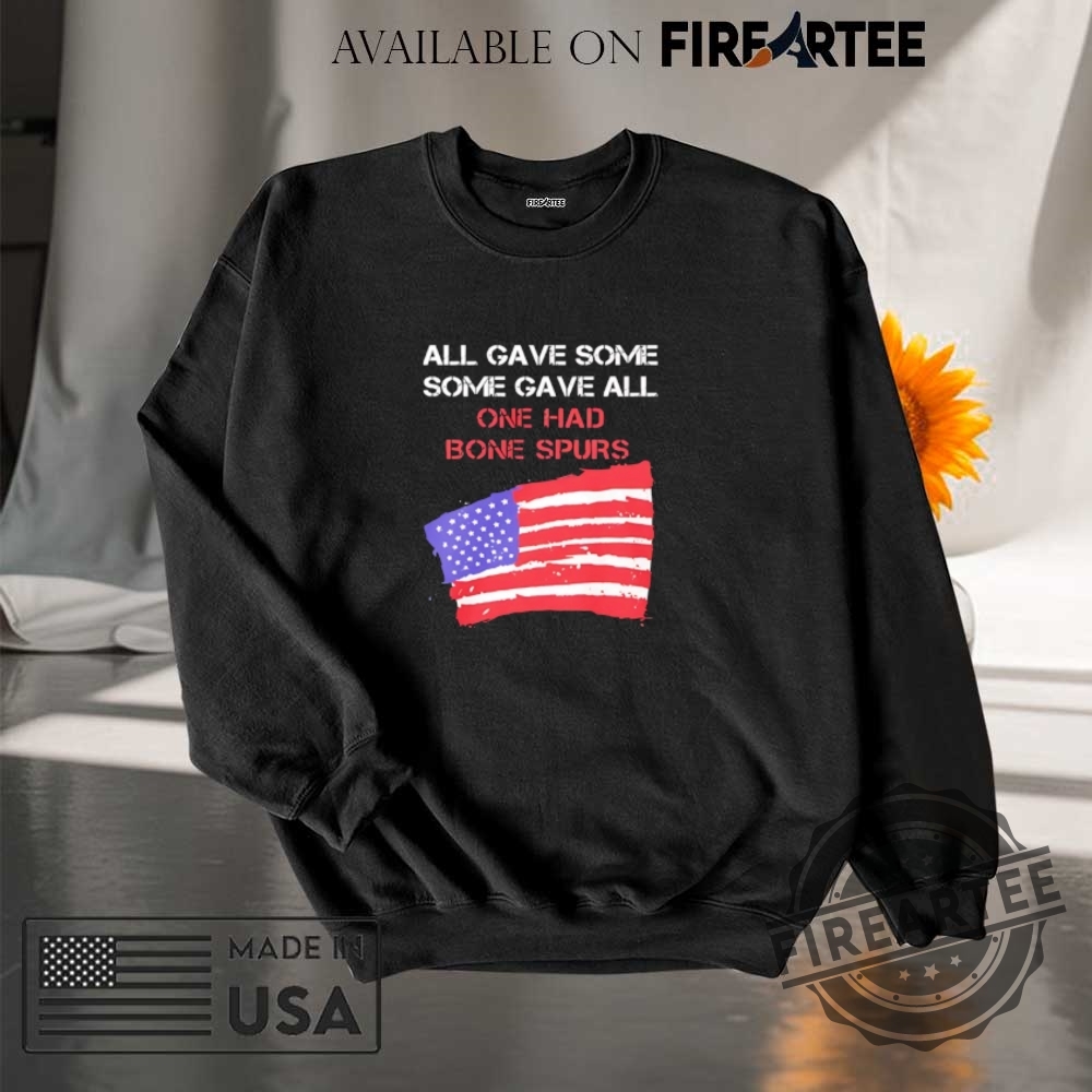 All Gave Some Gave All One Had Bone Spurs Usa Flag Shirt 7 All gave some gave all one had bone spurs USA flag shirt