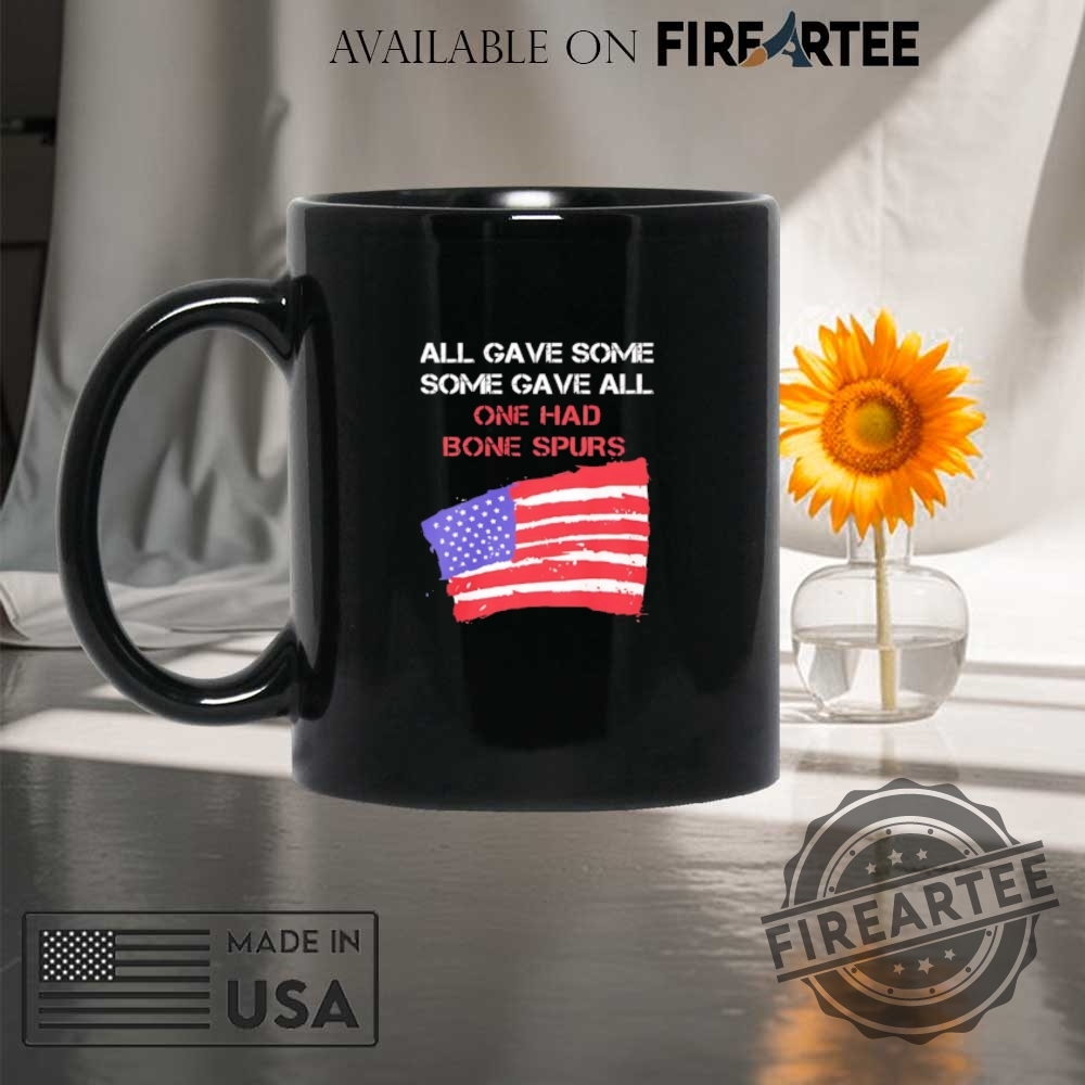 All Gave Some Gave All One Had Bone Spurs Usa Flag Shirt 8 All gave some gave all one had bone spurs USA flag shirt