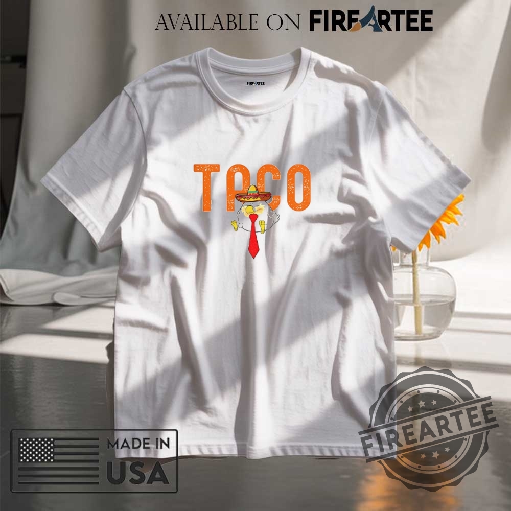 "Top 5 Patriotic and Humorous Political Shirts for 2025" 14 Taco Chickens Trump Always Chickens Out Anti Maga Shirt