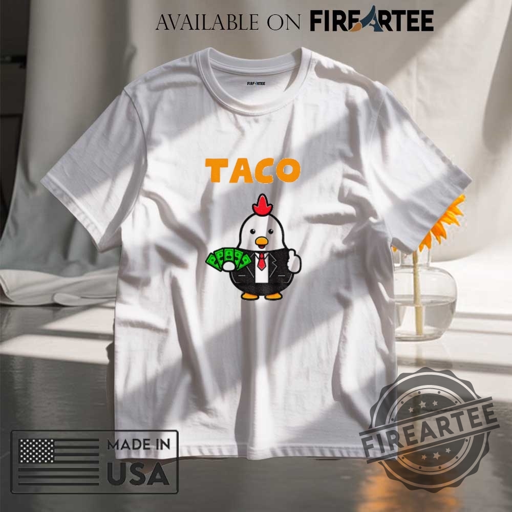"Top 5 Patriotic and Humorous Political Shirts for 2025" 16 Cute Taco Chicken Holding Card Trump Always Chickens Out Shirt