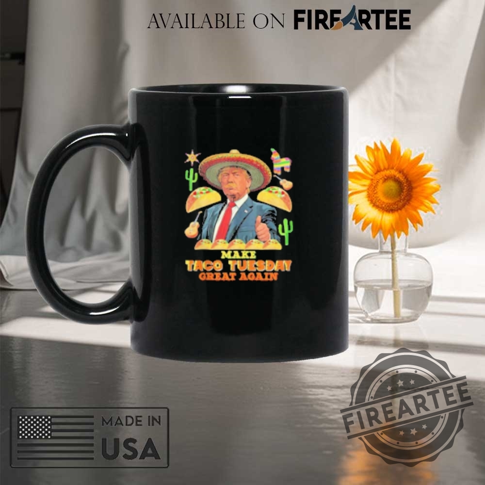 Trump Make Taco Tuesday Great Again Shirt 8 Trump Make Taco Tuesday Great Again Shirt