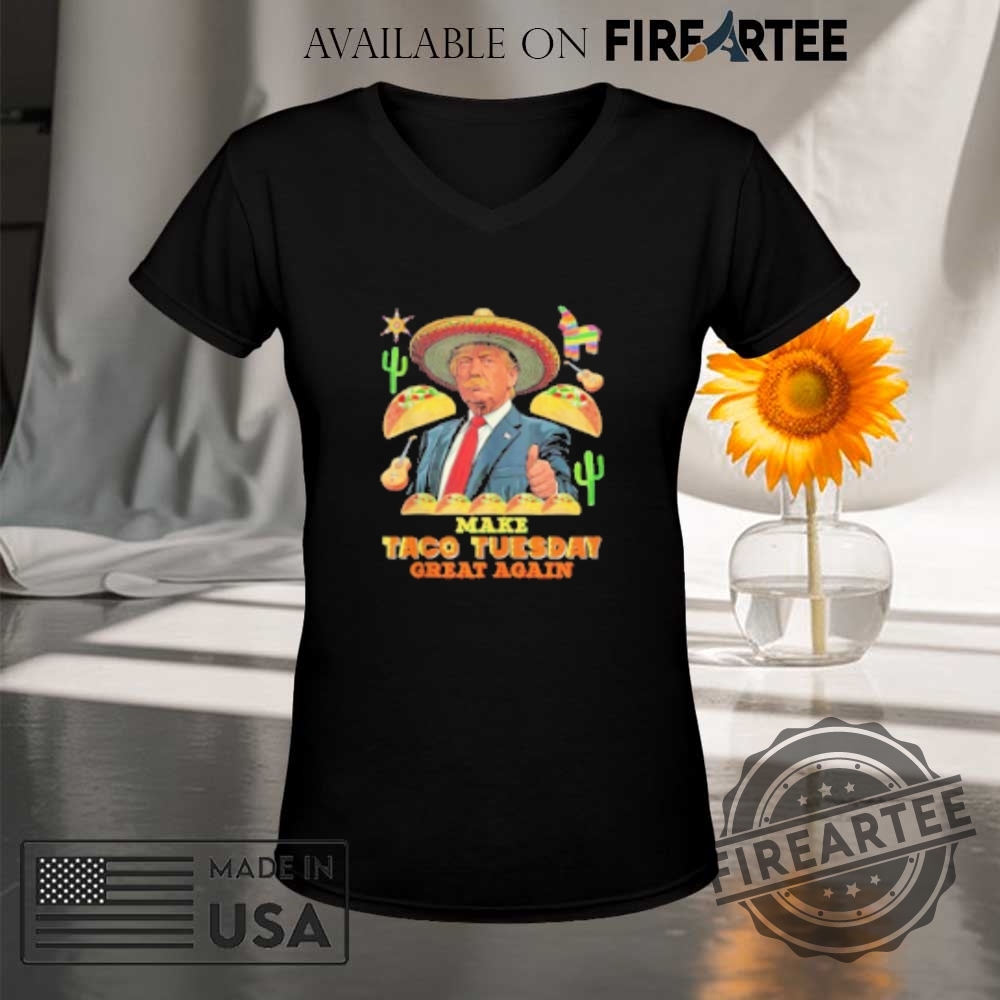 Trump Make Taco Tuesday Great Again Shirt 9 Trump Make Taco Tuesday Great Again Shirt
