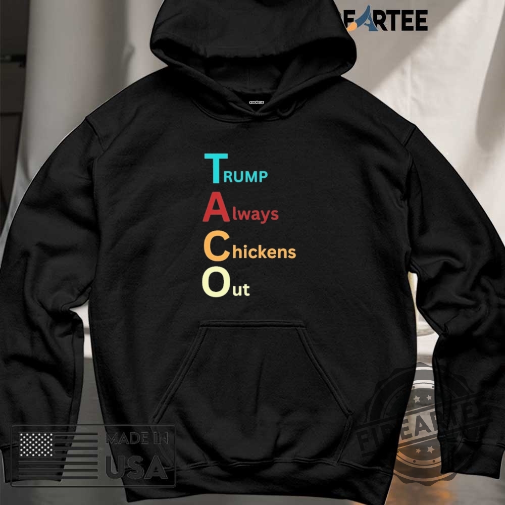 Trump Taco Trade Tshirt Trump Always Chickens Out Funny Tee 6 Trump Taco Trade T-Shirt, Trump Always Chickens Out Funny Tee