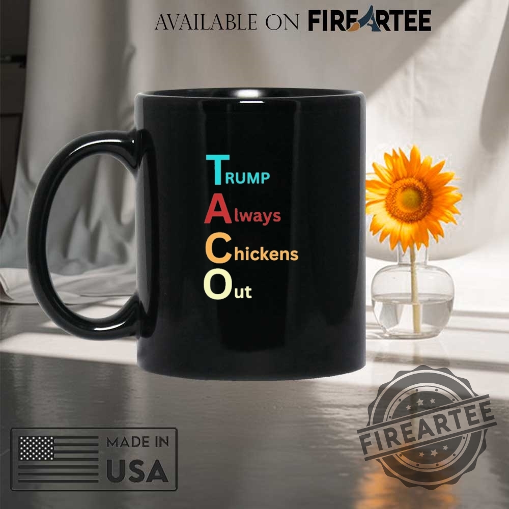 Trump Taco Trade Tshirt Trump Always Chickens Out Funny Tee 8 Trump Taco Trade T-Shirt, Trump Always Chickens Out Funny Tee