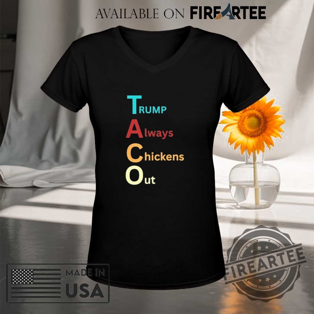 Trump Taco Trade Tshirt Trump Always Chickens Out Funny Tee 9 Trump Taco Trade T-Shirt, Trump Always Chickens Out Funny Tee