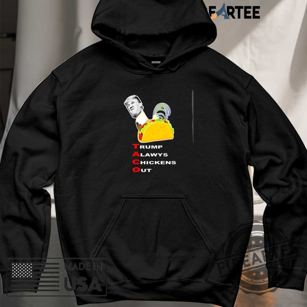 Antitrump Taco Trump Always Chickens Out Shirt 6 Anti-Trump Taco Trump always chickens out shirt