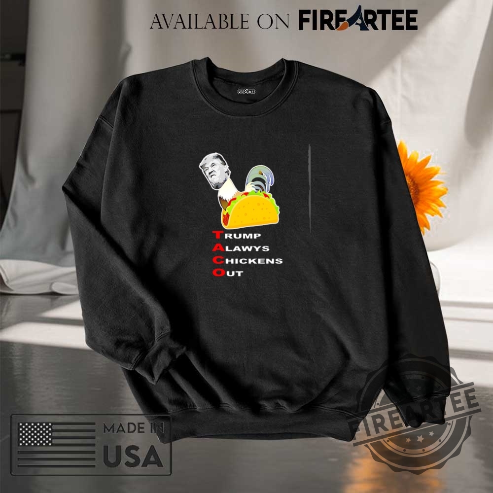 Antitrump Taco Trump Always Chickens Out Shirt 7 Anti-Trump Taco Trump always chickens out shirt