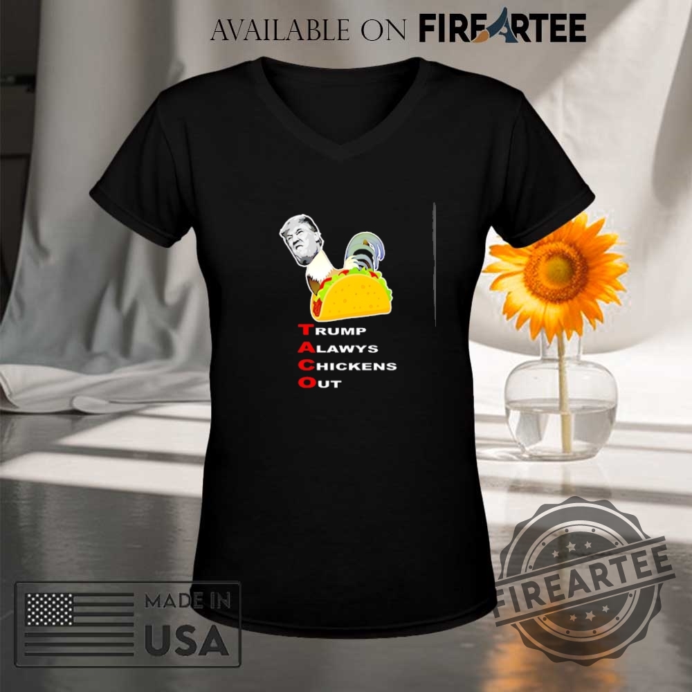 Antitrump Taco Trump Always Chickens Out Shirt 9 Anti-Trump Taco Trump always chickens out shirt