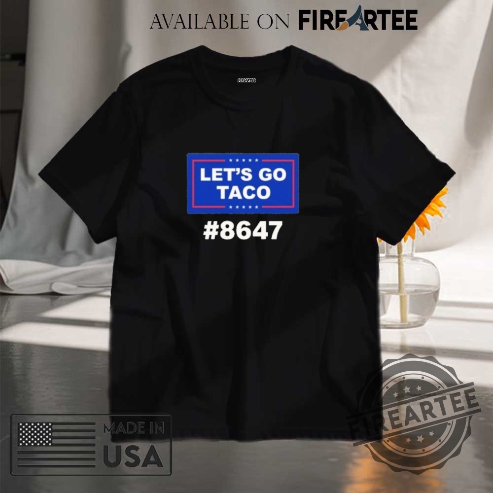 Trump Lets Go Taco 8647 Shirt