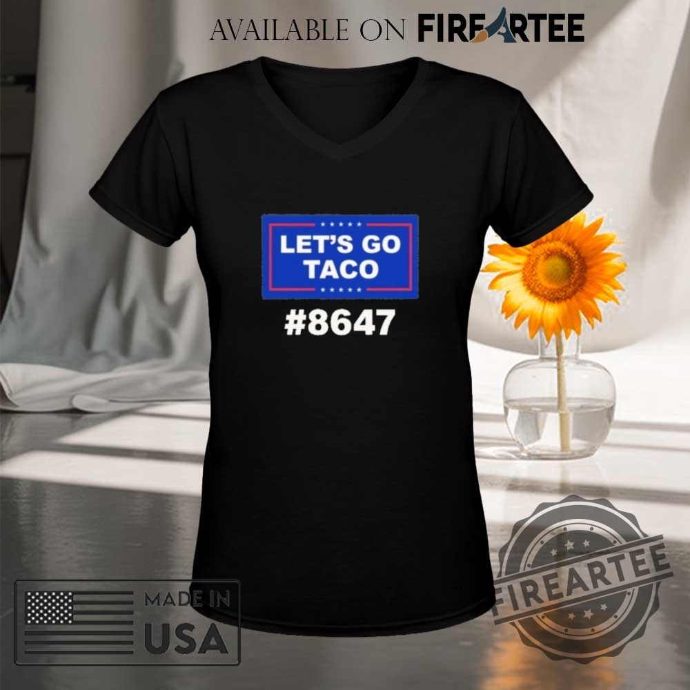 Trump Lets Go Taco 8647 Shirt 9 Trump Lets Go Taco 8647 Shirt