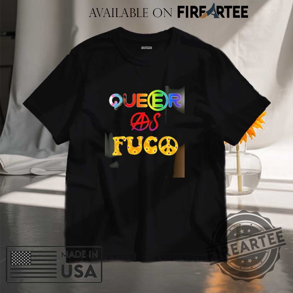 Queer As Fuco Pride Shirt