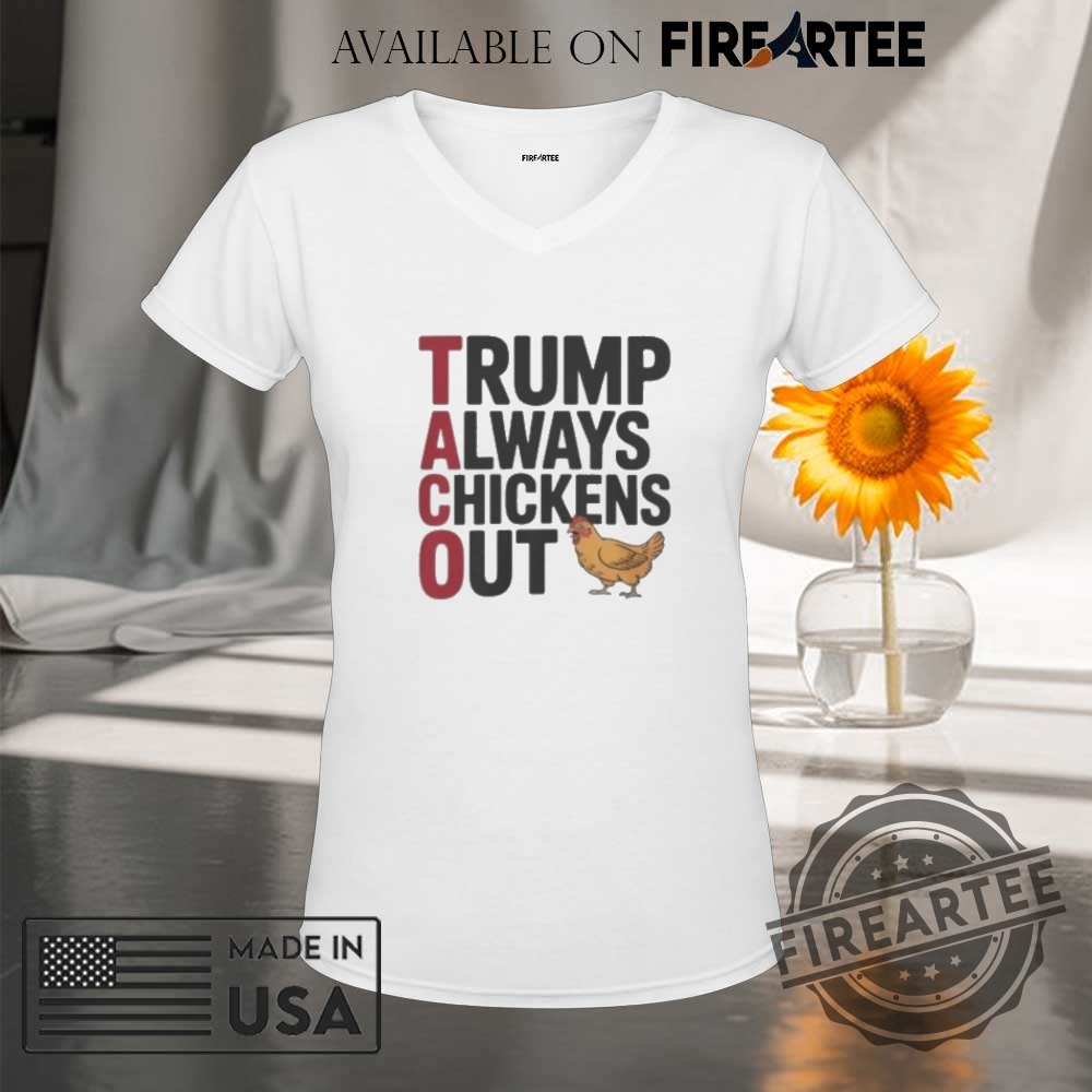 Political Trending Taco Trump Always Chickens Out Shirt 9 Political Trending Taco Trump Always Chickens Out Shirt