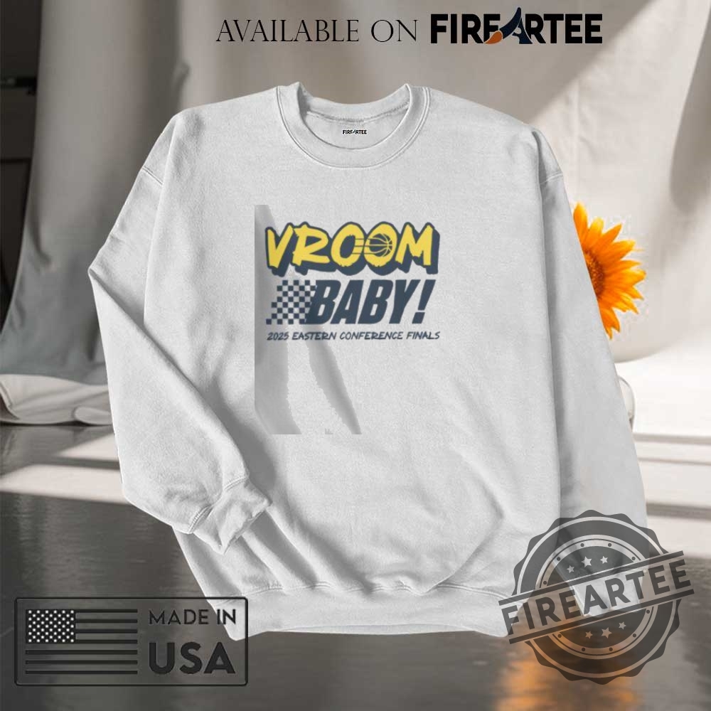 Indiana Pacers Vroom Baby 2025 Eastern Conference Finals Shirt 7 Indiana Pacers Vroom Baby 2025 Eastern Conference Finals Shirt