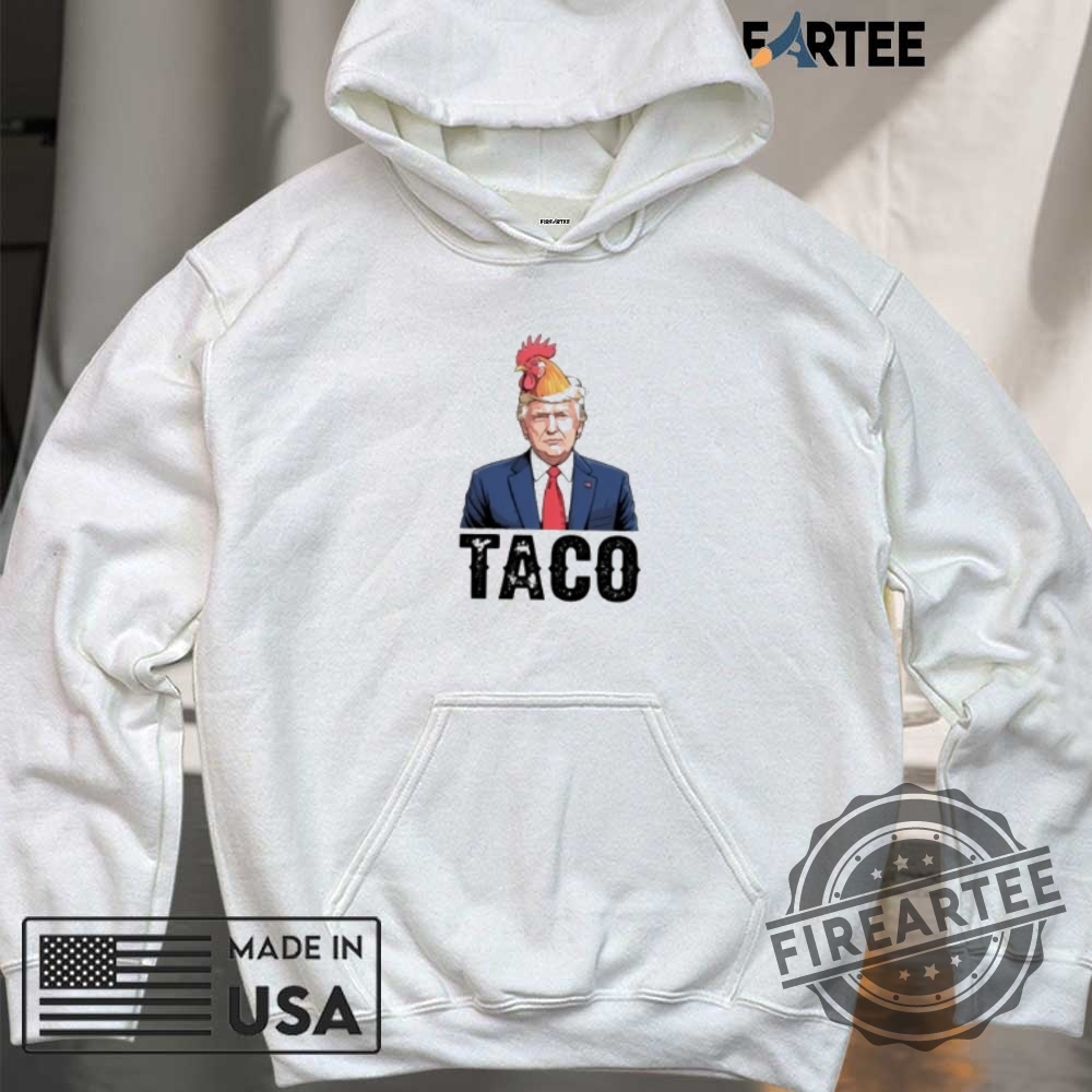 Chicken Taco Trump Shirt 6 Chicken Taco Trump shirt