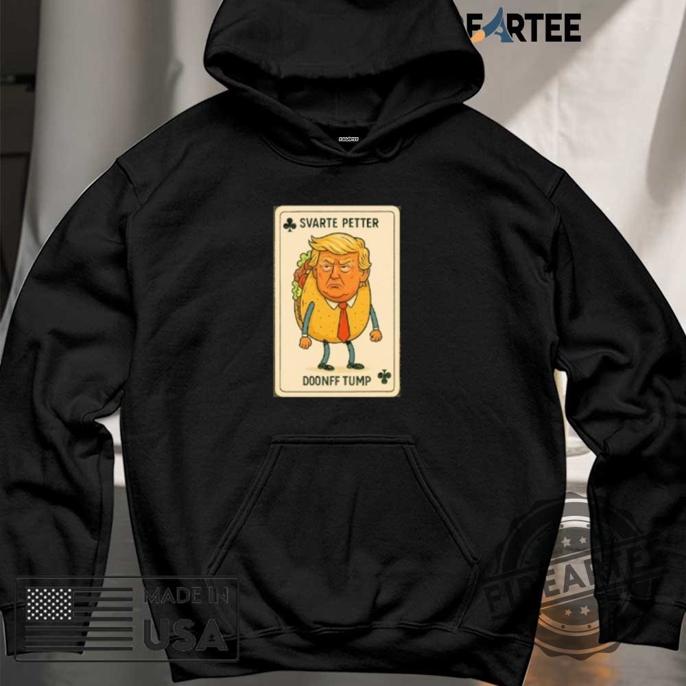 Svarte Petter Donald Trump Taco Trump Card Shirt 6 Svarte petter Donald Trump Taco Trump card shirt