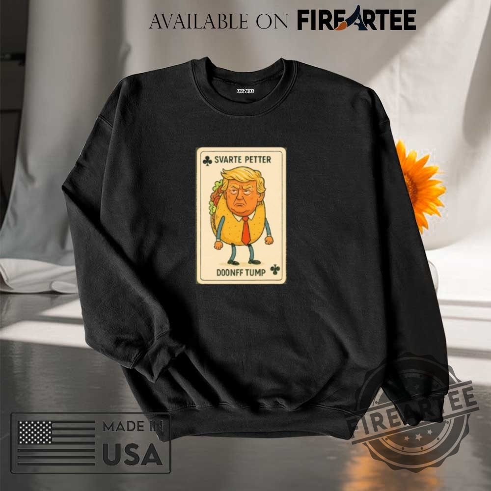 Svarte Petter Donald Trump Taco Trump Card Shirt 7 Svarte petter Donald Trump Taco Trump card shirt
