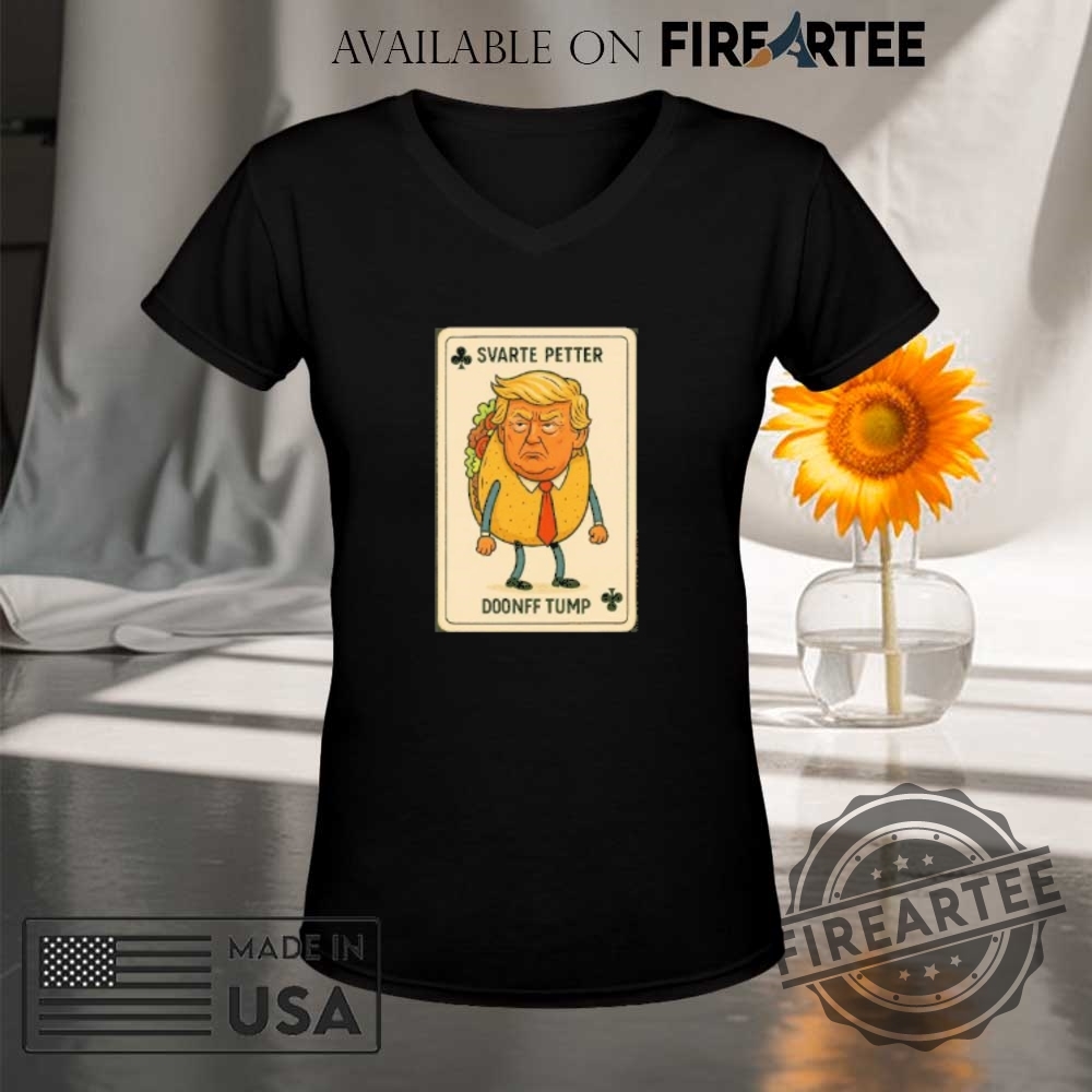 Svarte Petter Donald Trump Taco Trump Card Shirt 9 Svarte petter Donald Trump Taco Trump card shirt