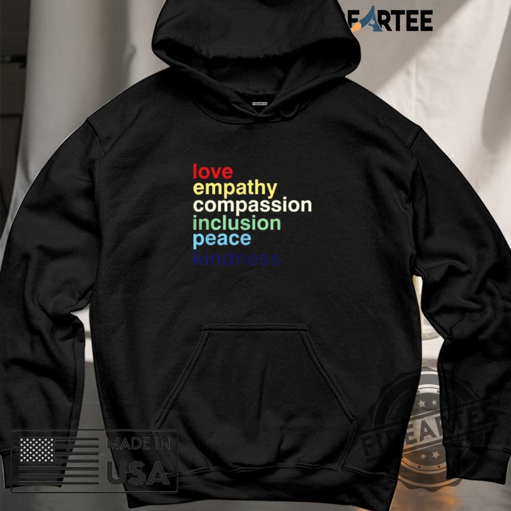 Love Empathy Compassion Inclusion Peace Kindness Shirt 6 Love Empathy Compassion Inclusion Peace Kindness Shirt