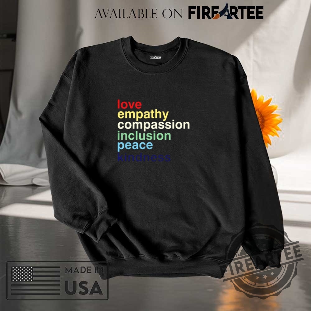 Love Empathy Compassion Inclusion Peace Kindness Shirt 7 Love Empathy Compassion Inclusion Peace Kindness Shirt