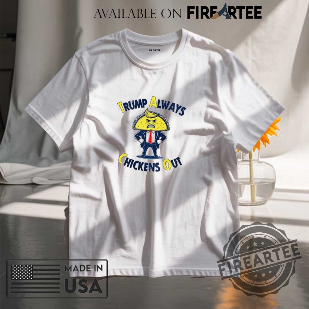 "Celebrate 2025 July 4th with Bluey: Unique Patriotic Shirts" 20 Taco Trump Always Chickens Out Shirt Funny Chicken Antitrump Tee