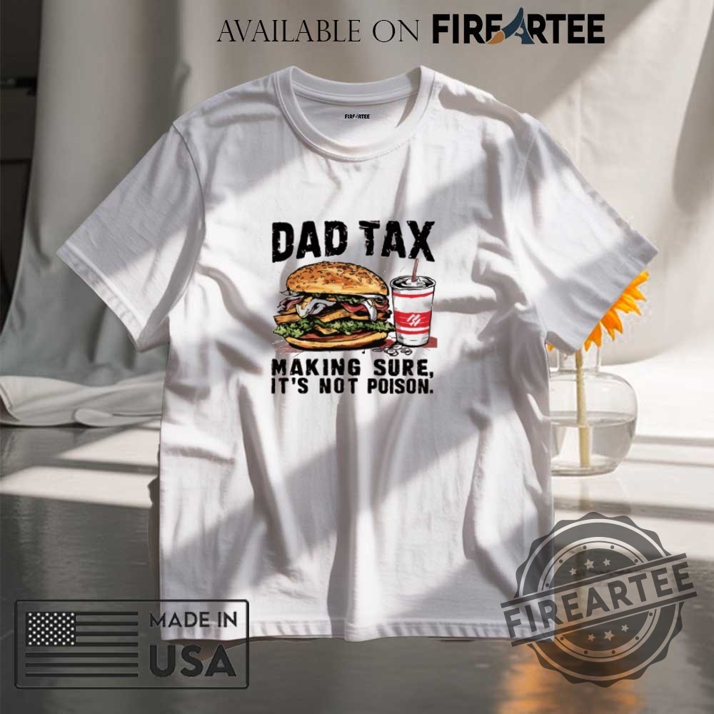 "Top 5 Patriotic Hawaiian Shirts for a Stylish 4th of July" 18 Dad Tax Making Sure Its Not Poison Dad Tax Making Sure Its Not Poison Graphic Tee
