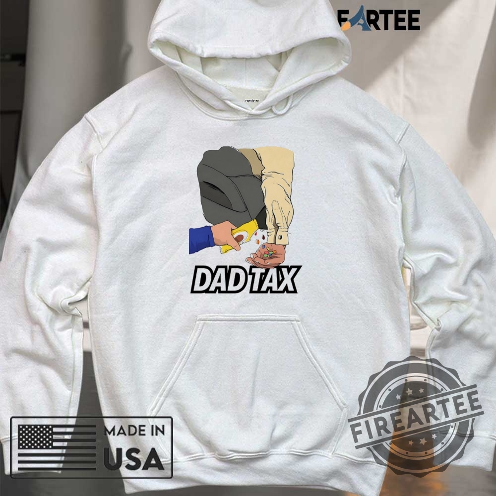 Dad Tax Shirt 6 Dad tax shirt