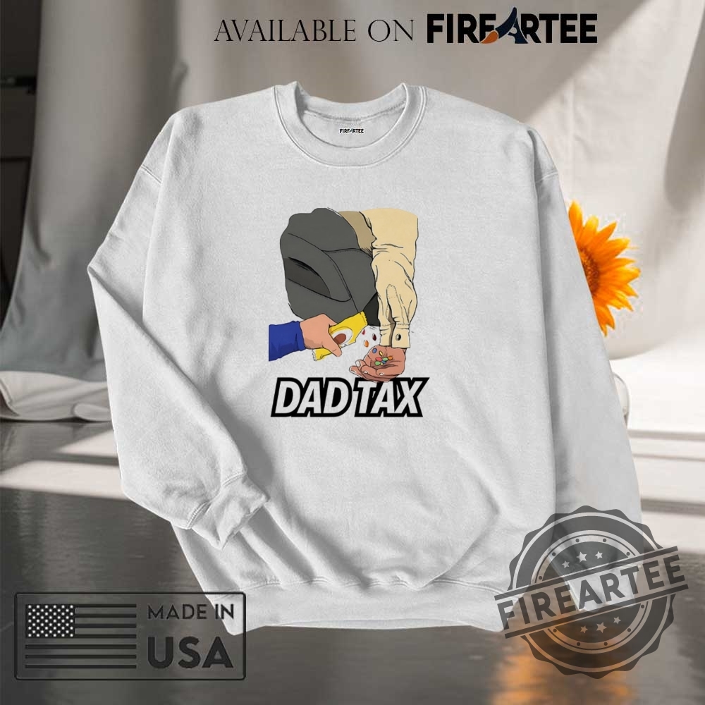 Dad Tax Shirt 7 Dad tax shirt